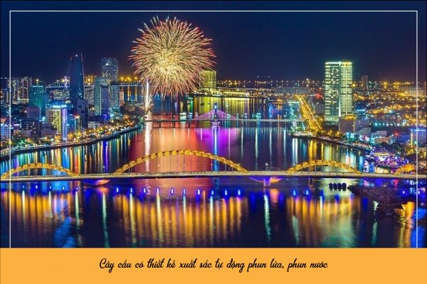 cây cầu Rồng có thiết kế độc đáo tự động phun lửa phun nước